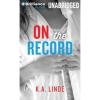 On the Record (The Record) by K. a. Linde.